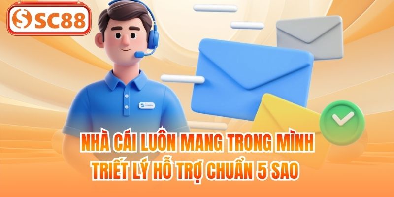 Nhà cái luôn mang trong mình triết lý hỗ trợ chuẩn 5 sao 