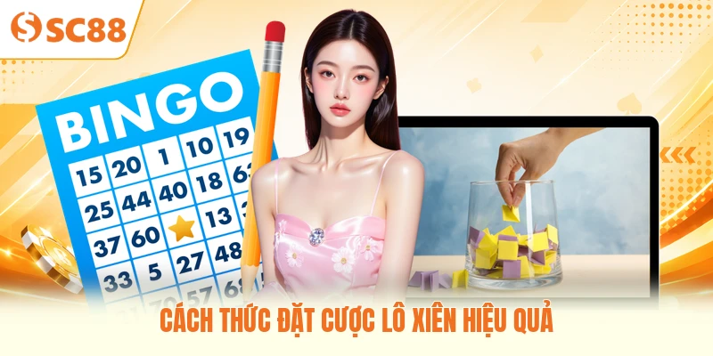 Cách thức đặt cược lô xiên hiệu quả