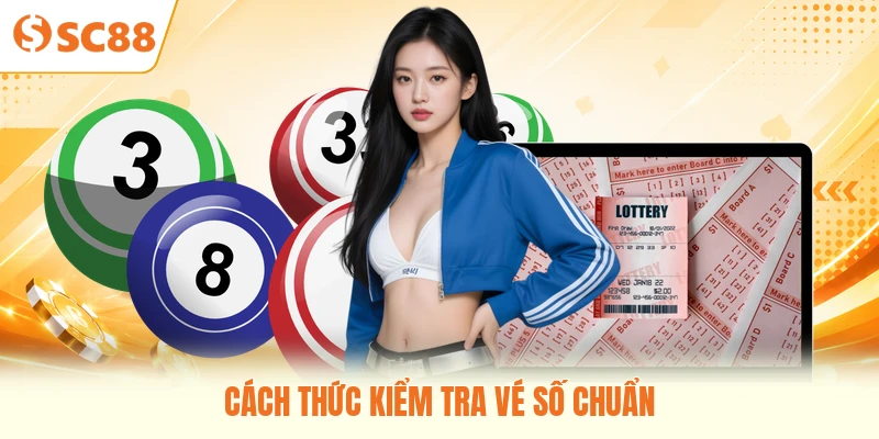 Cách thức kiểm tra vé số chuẩn