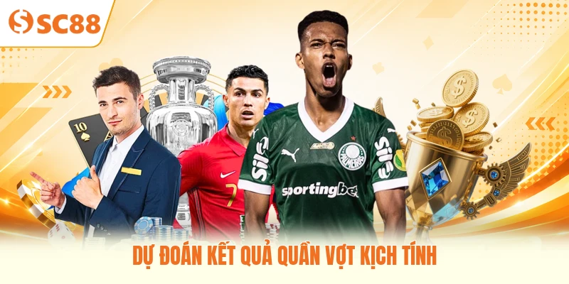 Dự đoán kết quả quần vợt kịch tính