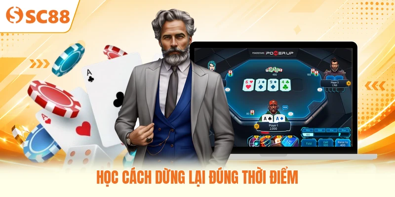 Học cách dừng lại đúng thời điểm
