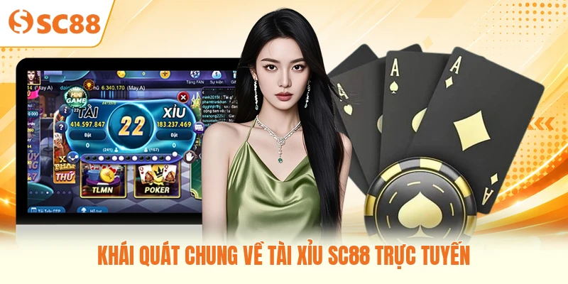 Khái quát chung về tài xỉu SC88 trực tuyến