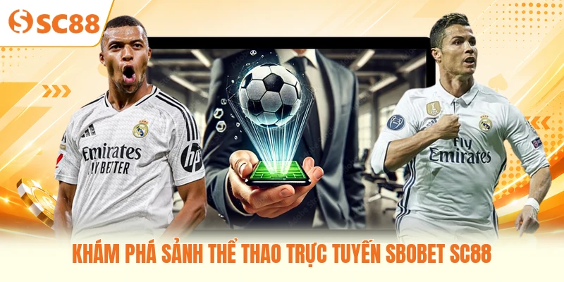Khám phá sảnh thể thao trực tuyến SBOBET SC88