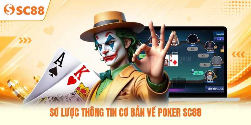 Sơ lược thông tin cơ bản về poker SC88