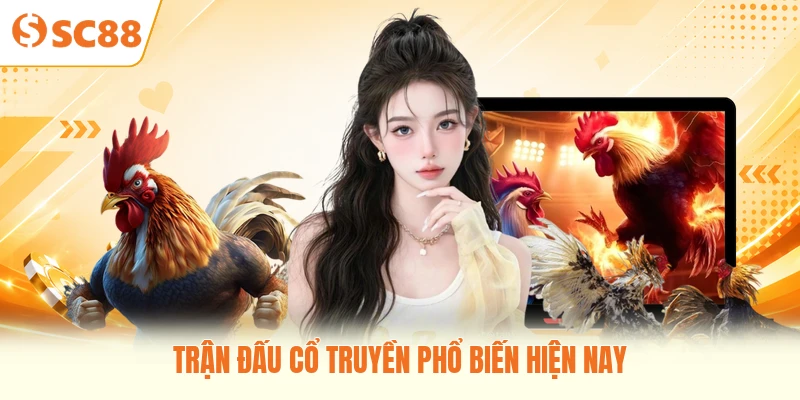 Trận đấu cổ truyền phổ biến hiện nay
