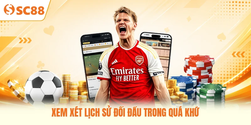 Xem xét lịch sử đối đầu trong quá khứ